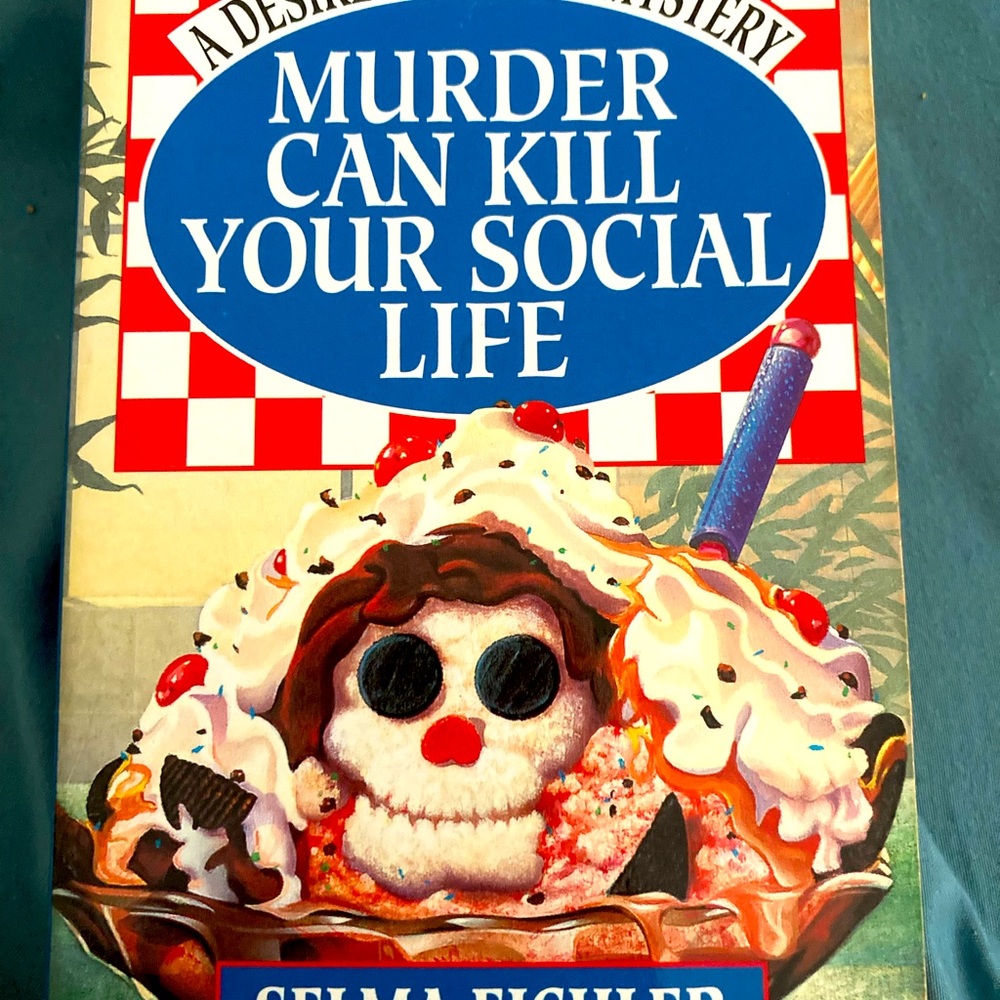 Murder Can Kill Your Social Life by Selma Eichler
